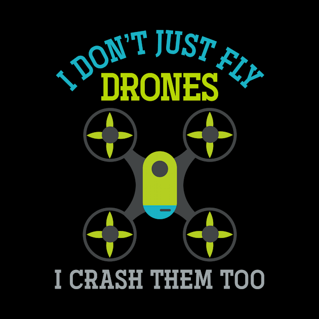 Aircraft Drones Funny Drone Pilot by shirtsyoulike