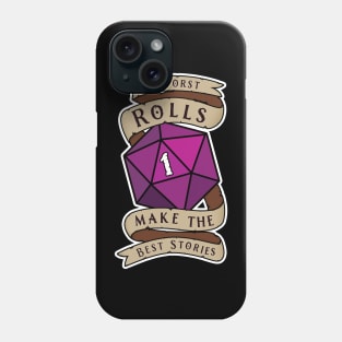 The Worst Rolls Make The Best Stories - Natural 1 - Critical Fail - D&D Phone Case