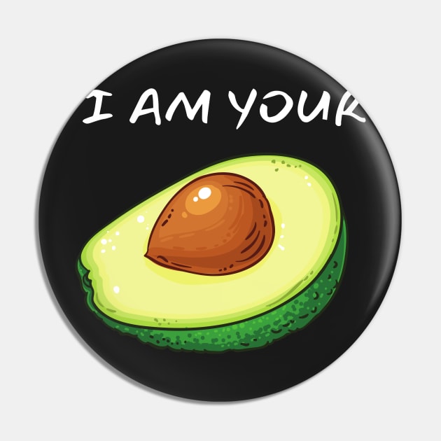 I Am Your Avocado_(You Are My Toast) Pin by leBoosh-Designs