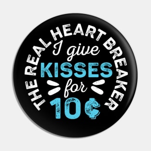The Real Heart Breaker Kisses 10¢ for Valentines Day Cents Pin