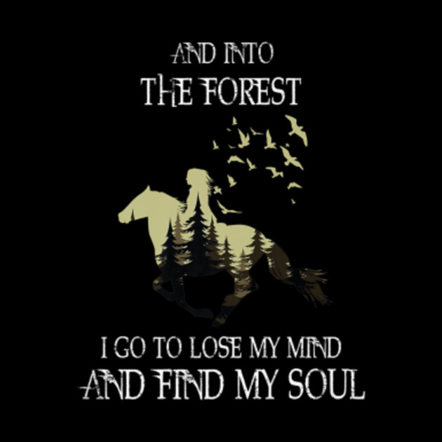 t shirt and into the forest i go