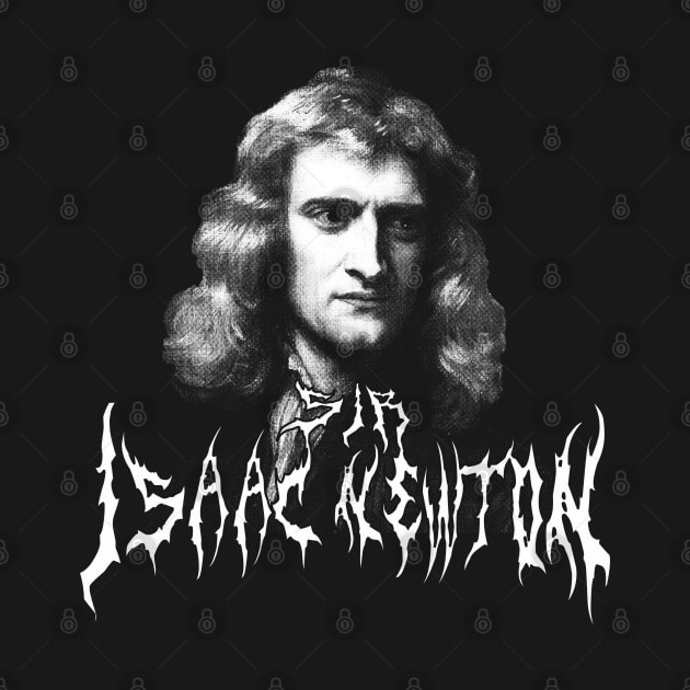 Sir Isaac Newton Metal (black and white) by blueversion