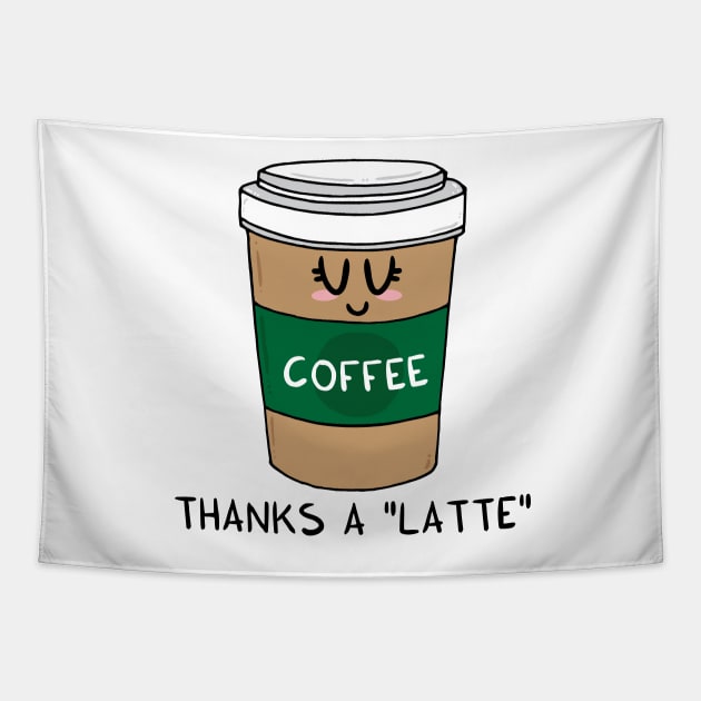 Thanks a LATTE Tapestry by adrianserghie