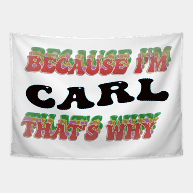 BECAUSE I AM CARL - THAT'S WHY Tapestry by elSALMA