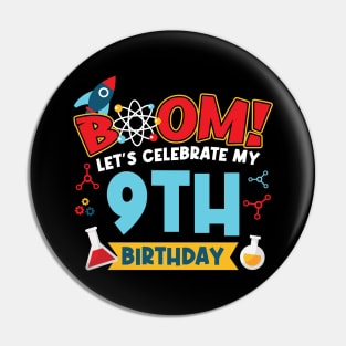 Boom Let's Celebrate My 9th Birthday Pin