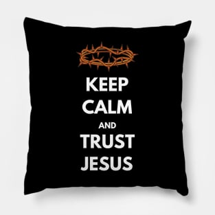 Keep calm and trust Jesus, with thorn crown and white text Pillow