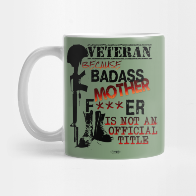 Veteran S Day Gift For Veteran S Day Veteran Marine Army Air Force Coast Guard Navy Badass Gift Thank You For Your Service Military Veteran Usa Veterans Day Mug Teepublic