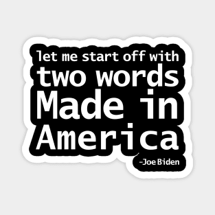 Two Words Made In America Joe Biden Typography Magnet