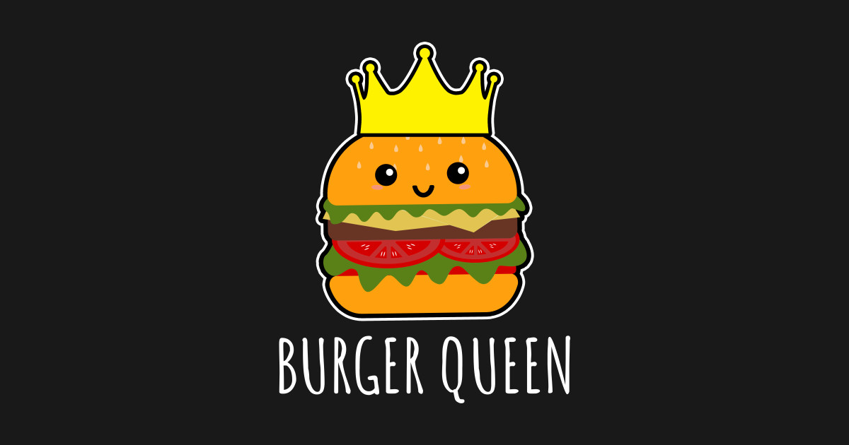 Burger Queen - Burger - T-Shirt | TeePublic