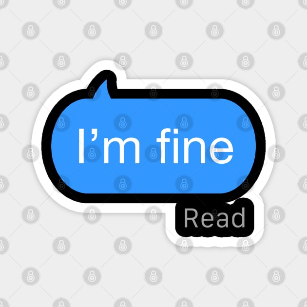 I’m fine Magnet by StickSicky