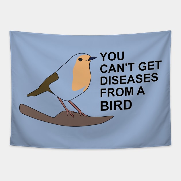 you cant get diseases from a bird Tapestry by Sci-Emily