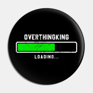 Overthinking loading Pin