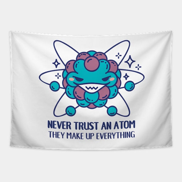 Never trust an atom, they make up everything Tapestry by SPIRIMAL