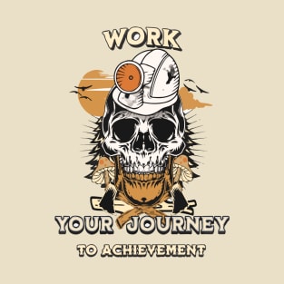 Motivational Quote for Work T-Shirt