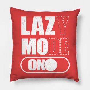 Lazy Mode On Pillow