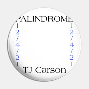 Palindrome Date and Name (Black Text) Pin