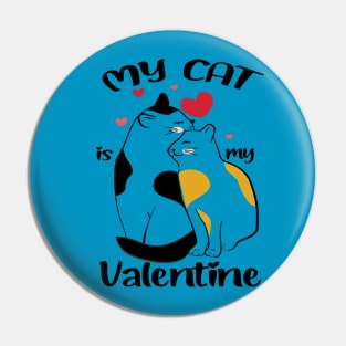 My Cat Is My Valentine Pin