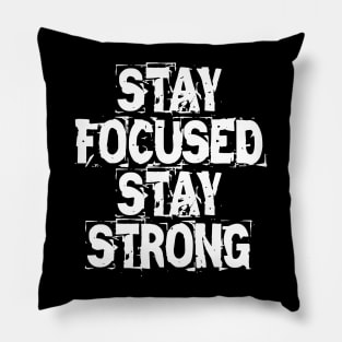 Stay Focused Stay Strong Pillow