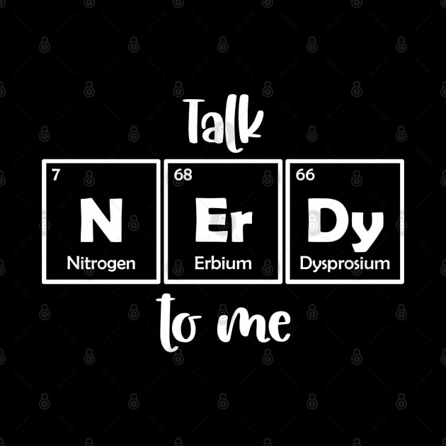 TALK NERDY TO ME by ChestifyDesigns