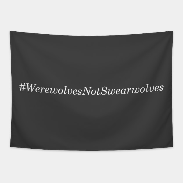 #WerewolvesNotSwearwolves Tapestry by simplistictees