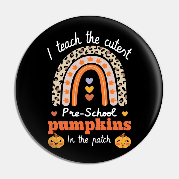 Rainbow I Teach The Cutest Pumpkins In  preschool Leopard Pin by FunnyUSATees