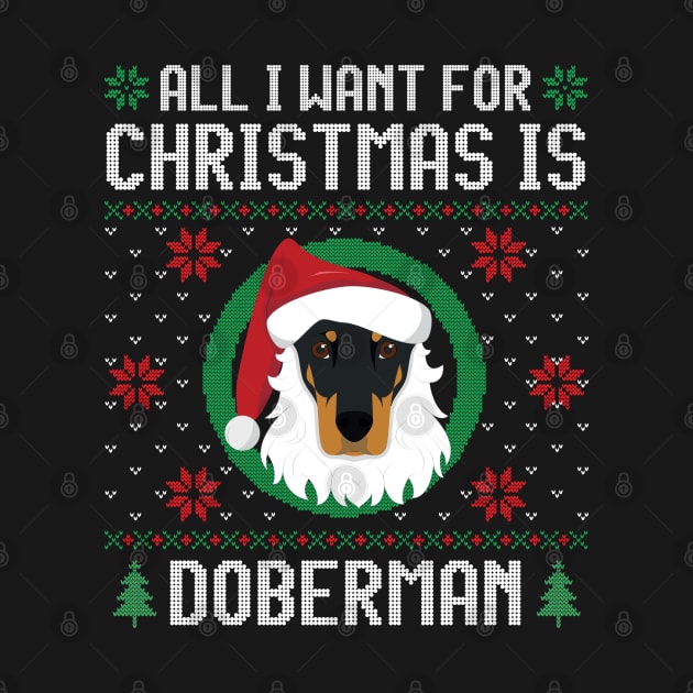 All I Want For Christmas Is Doberman Dog Funny Xmas Gift by salemstore