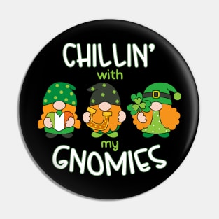 Chillin' With My Gnomies Patrick's Day Pin