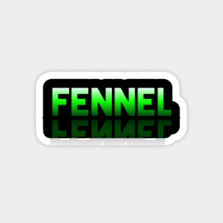 Fennel - Healthy Lifestyle - Foodie Food Lover - Graphic Typography Magnet