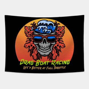 Drag Boat Racing Life's Better at Full Throttle Cool Skull Watercraft Motorboat Drag Boat Jet Boat Boating Fast Boat Tapestry