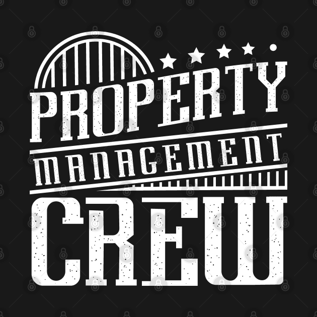 Property Manager Properties Management Caretaker Team by dr3shirts