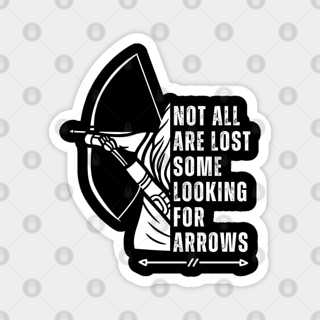 Not All Are Lost Some Looking For Arrows - Bow Funny Archery Magnet by click2print