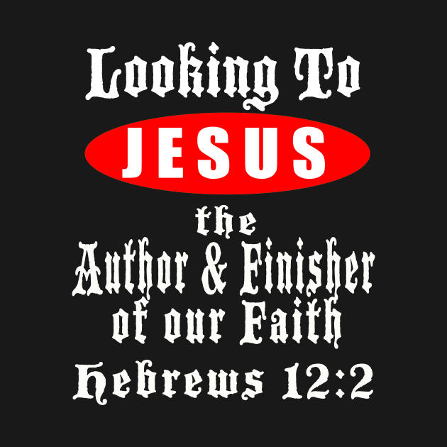 Looking To Jesus Christian T-Shirt by FHENAKU