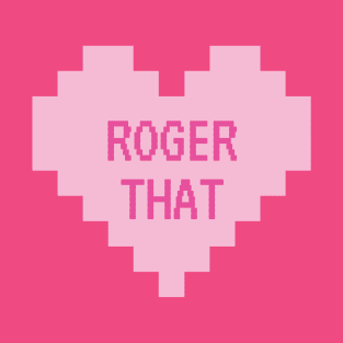 Roger That T-Shirt