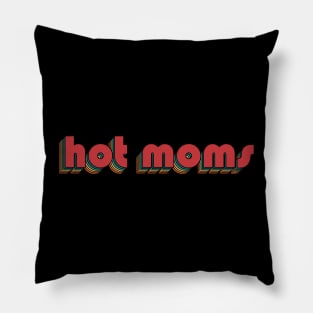 Hot Moms - Retro Rainbow Typography Style 70s Pillow