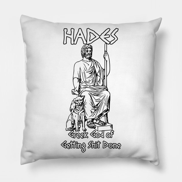 Hades, Greek God of Getting Shit Done Pillow by Taversia