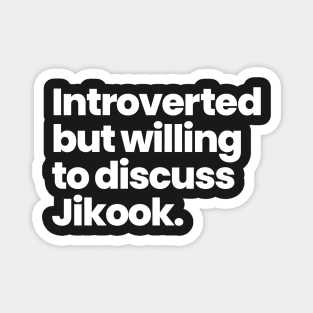 Introverted but willing to discuss Jikook - BTS Magnet