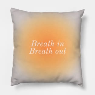 Breath In Breath out Pillow