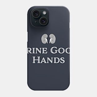 "URINE GOOD HANDS" medical, kidney, urology humor. For dialysis nurse, renal nurse, nephrology pun. Phone Case