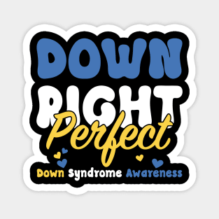 Down Right Perfect T21 World Down Syndrome Day Awareness Magnet