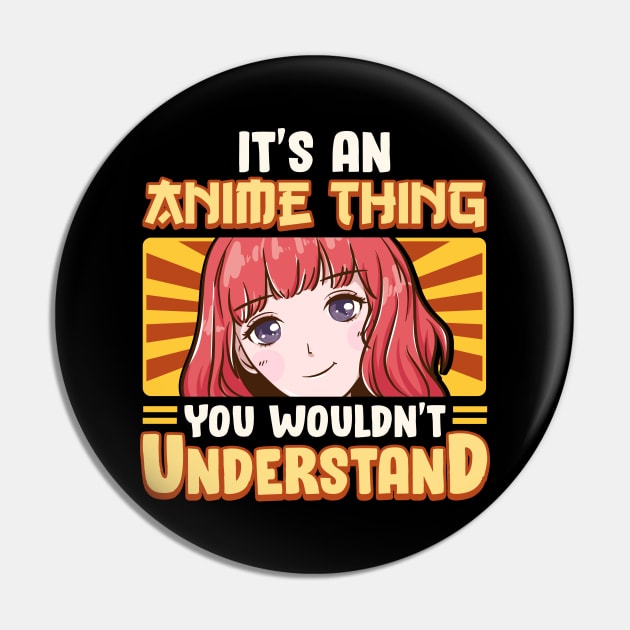 It's An Anime Thing You Wouldn't Understand Pin by theperfectpresents