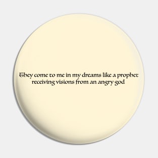 They Come to Me In My Dreams -BDG Pin