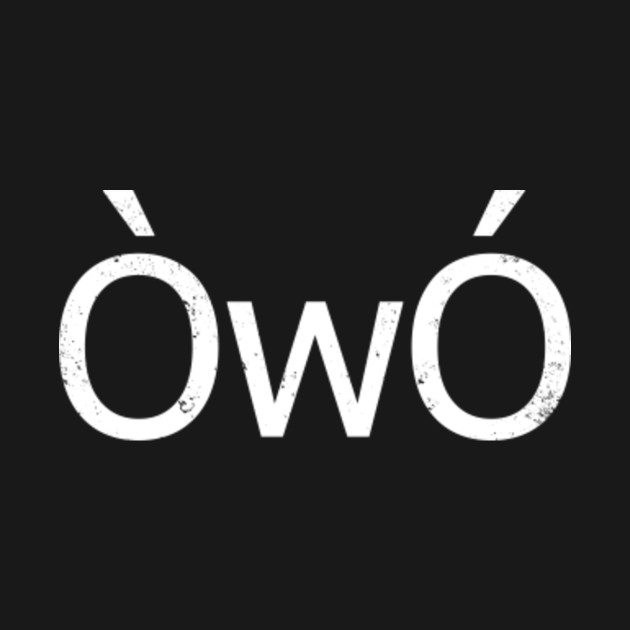 Discover ÒwÓ Angry OwO Emoticon Emoji Shirt - Owo - T-Shirt