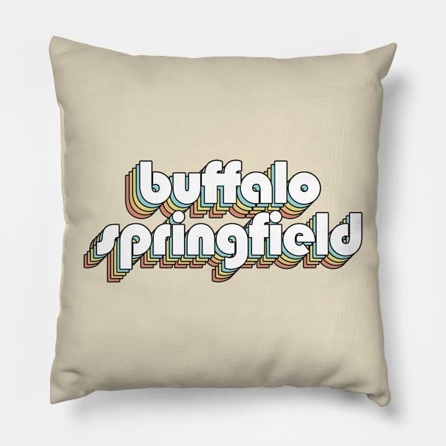 Buffalo Springfield - Retro Rainbow Typography Faded Style Pillow by Paxnotods