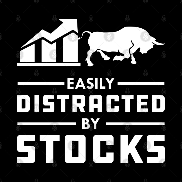 Stock Trader - Easily distracted by stocks by KC Happy Shop