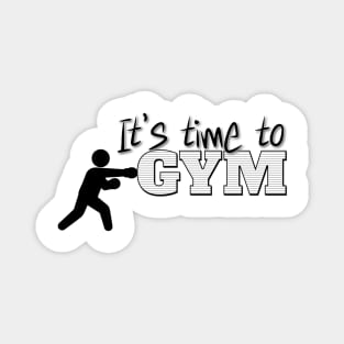 It’s time to hit the GYM, motivational workout message Magnet