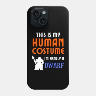 This is My Human Costume I'm Really a Dwarf Phone Case