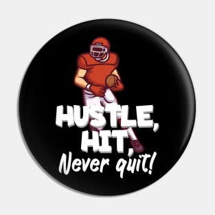 Hustle hit never quit Pin