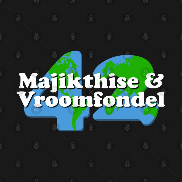 Majikthise & Vroomfondel by Stupiditee