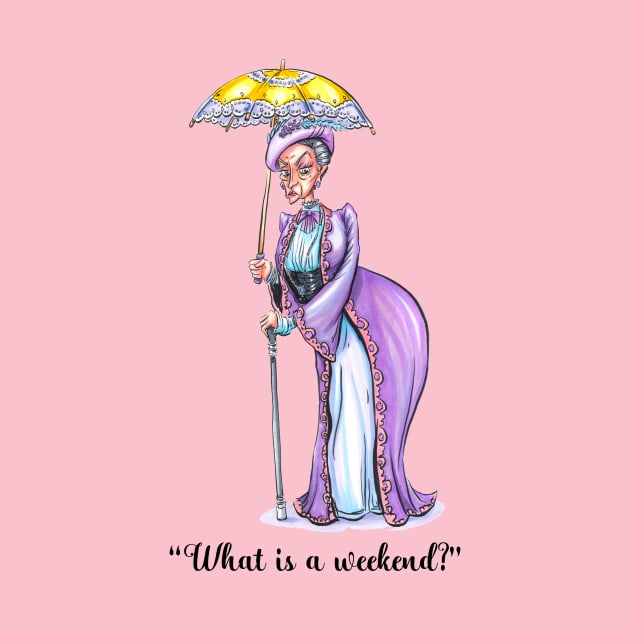 What is a Weekend? Quote - Dowager by obillwon