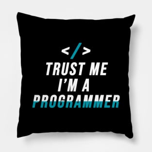 Trust Me I'M A Programmer Pillow